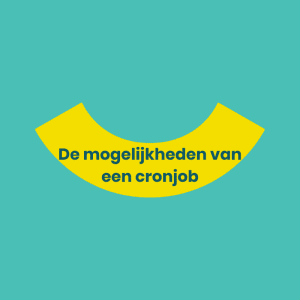 Wat is een Cronjob en wat zijn de mogelijkheden?